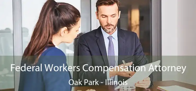 Federal Workers Compensation Attorney Oak Park - Illinois