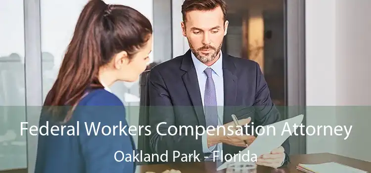 Federal Workers Compensation Attorney Oakland Park - Florida
