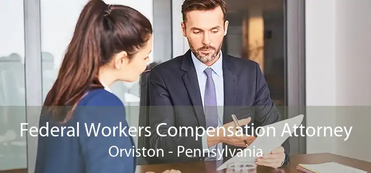 Federal Workers Compensation Attorney Orviston - Pennsylvania