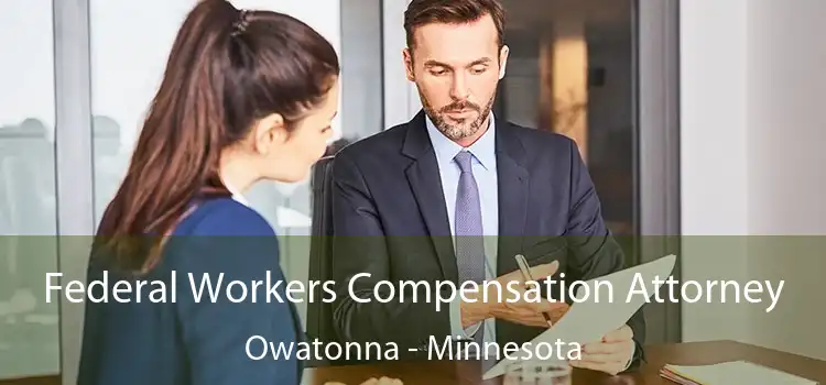 Federal Workers Compensation Attorney Owatonna - Minnesota