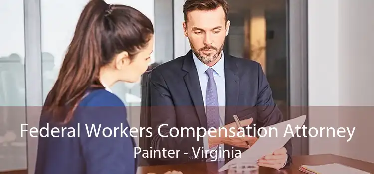 Federal Workers Compensation Attorney Painter - Virginia