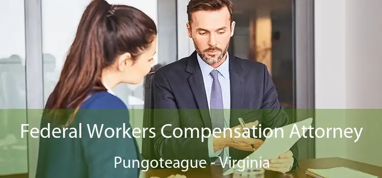 Federal Workers Compensation Attorney Pungoteague - Virginia