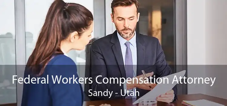 Federal Workers Compensation Attorney Sandy - Utah