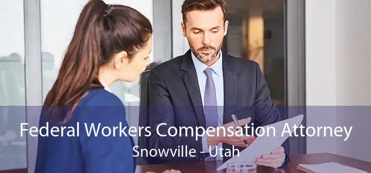 Federal Workers Compensation Attorney Snowville - Utah