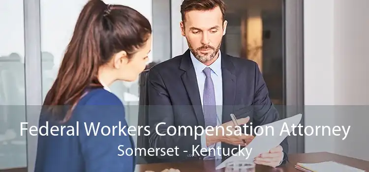 Federal Workers Compensation Attorney Somerset - Kentucky