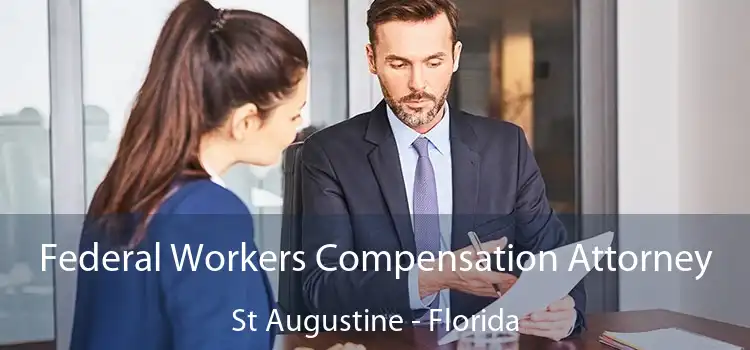 Federal Workers Compensation Attorney St Augustine - Florida