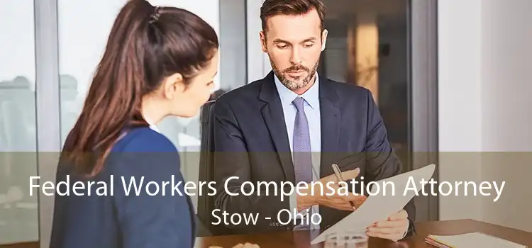 Federal Workers Compensation Attorney Stow - Ohio