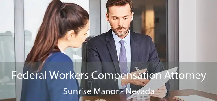 Federal Workers Compensation Attorney Sunrise Manor - Nevada