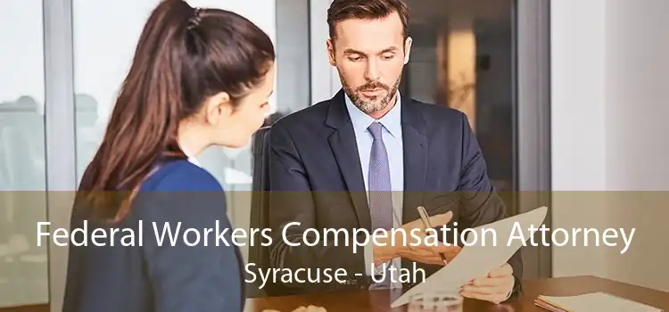 Federal Workers Compensation Attorney Syracuse - Utah