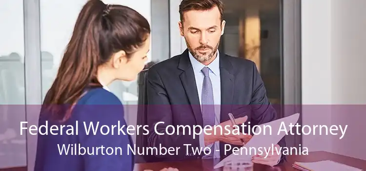 Federal Workers Compensation Attorney Wilburton Number Two - Pennsylvania