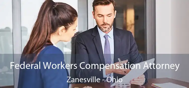 Federal Workers Compensation Attorney Zanesville - Ohio