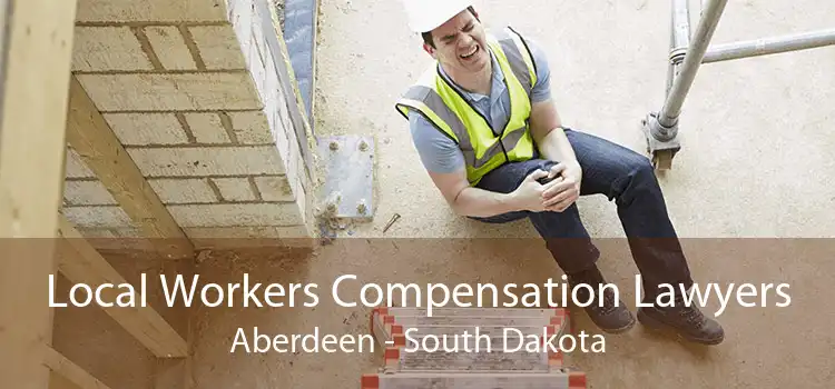 Local Workers Compensation Lawyers Aberdeen - South Dakota