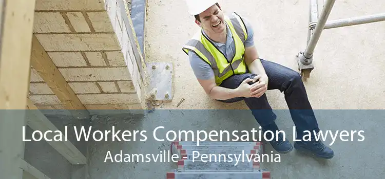 Local Workers Compensation Lawyers Adamsville - Pennsylvania
