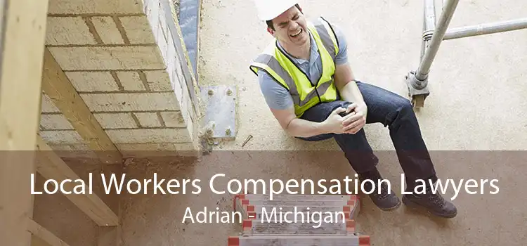 Local Workers Compensation Lawyers Adrian - Michigan