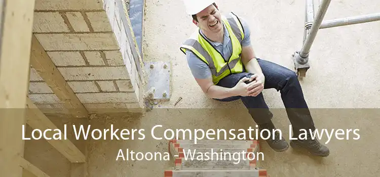 Local Workers Compensation Lawyers Altoona - Washington