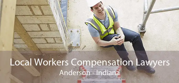 Local Workers Compensation Lawyers Anderson - Indiana