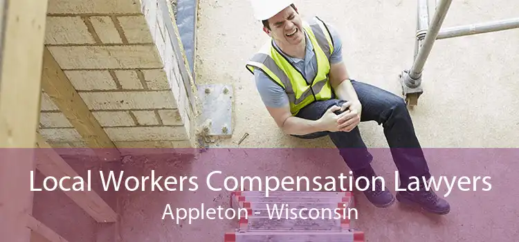 Local Workers Compensation Lawyers Appleton - Wisconsin
