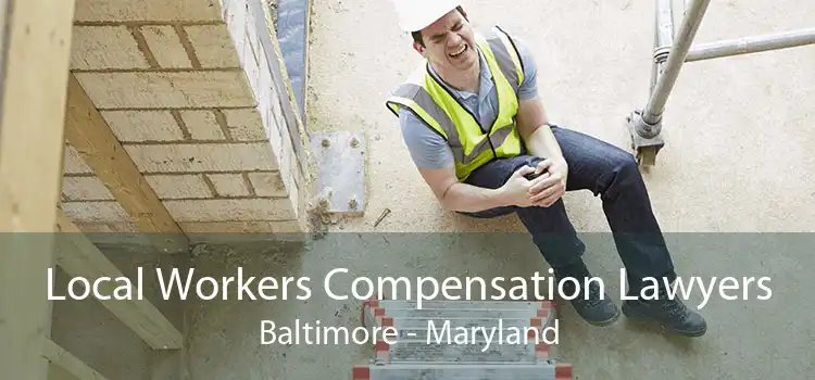 Local Workers Compensation Lawyers Baltimore - Maryland