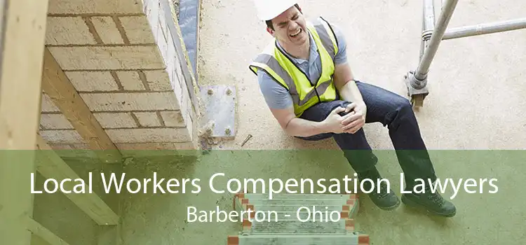 Local Workers Compensation Lawyers Barberton - Ohio