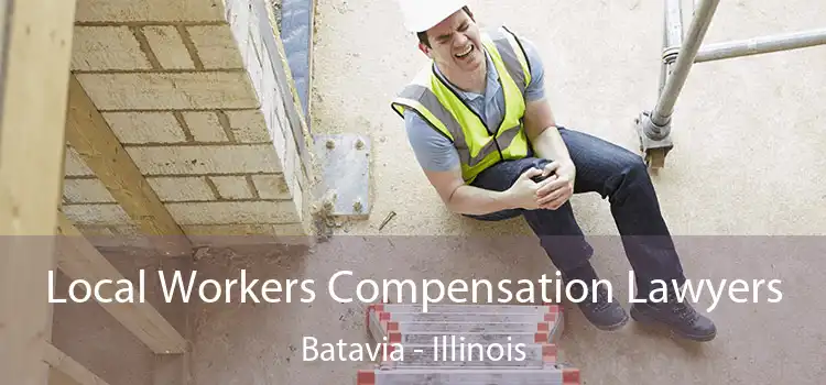 Local Workers Compensation Lawyers Batavia - Illinois