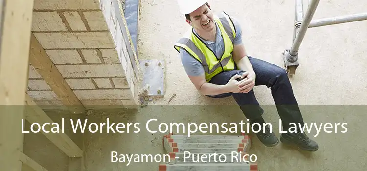 Local Workers Compensation Lawyers Bayamon - Puerto Rico