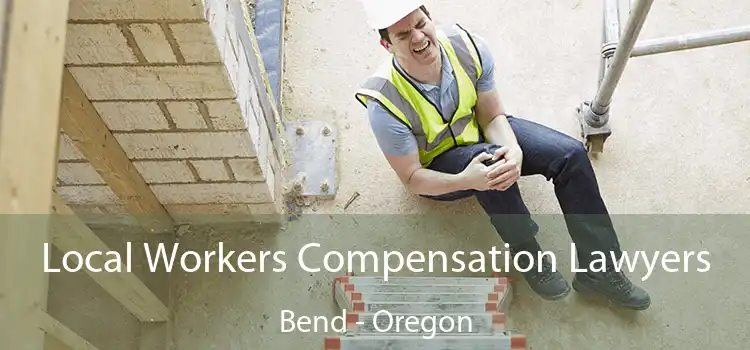 Local Workers Compensation Lawyers Bend - Oregon