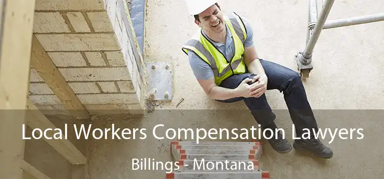 Local Workers Compensation Lawyers Billings - Montana