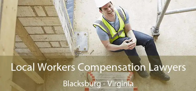 Local Workers Compensation Lawyers Blacksburg - Virginia