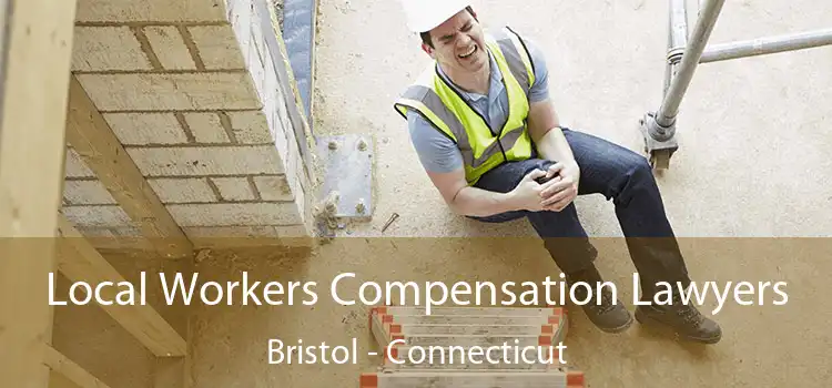 Local Workers Compensation Lawyers Bristol - Connecticut