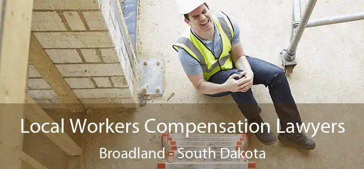 Local Workers Compensation Lawyers Broadland - South Dakota