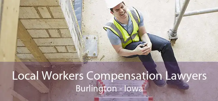 Local Workers Compensation Lawyers Burlington - Iowa