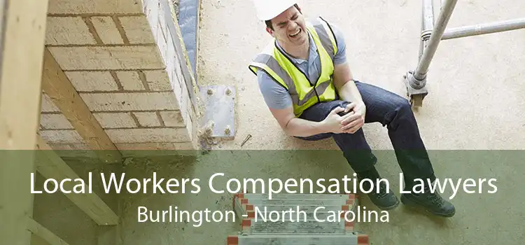 Local Workers Compensation Lawyers Burlington - North Carolina