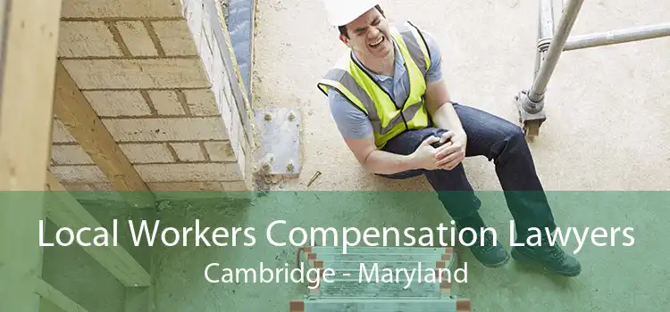 Local Workers Compensation Lawyers Cambridge - Maryland