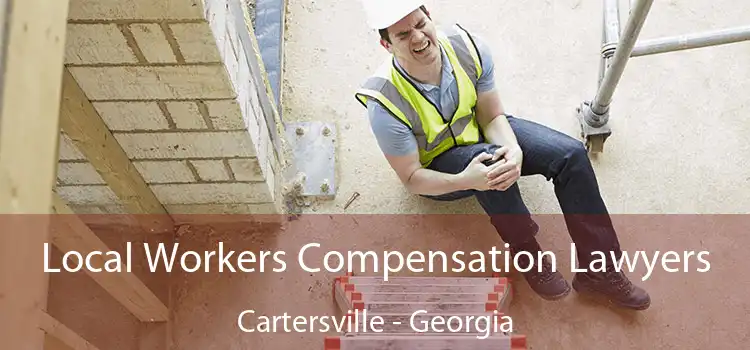 Local Workers Compensation Lawyers Cartersville - Georgia