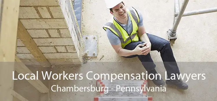 Local Workers Compensation Lawyers Chambersburg - Pennsylvania