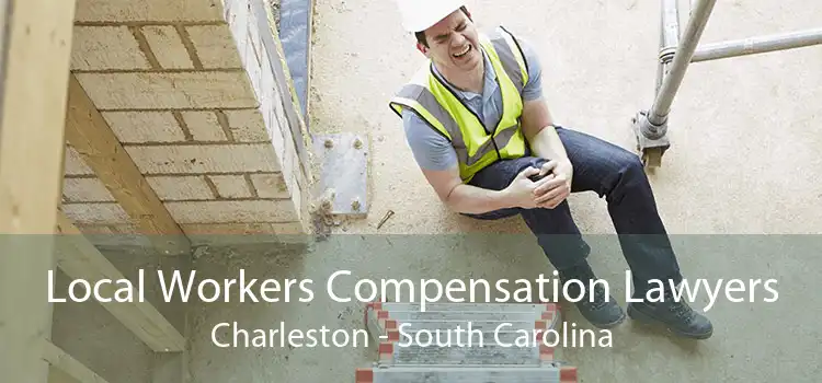 Local Workers Compensation Lawyers Charleston - South Carolina