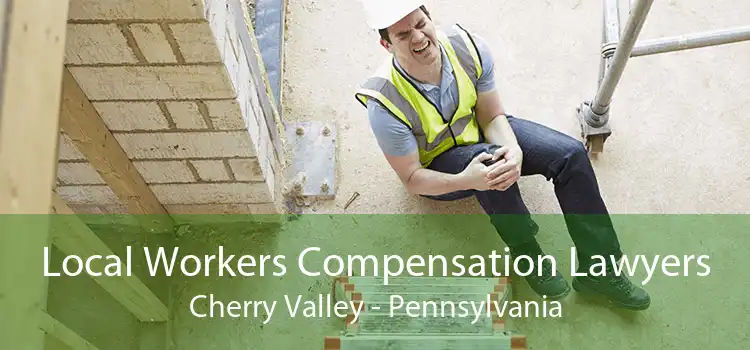 Local Workers Compensation Lawyers Cherry Valley - Pennsylvania