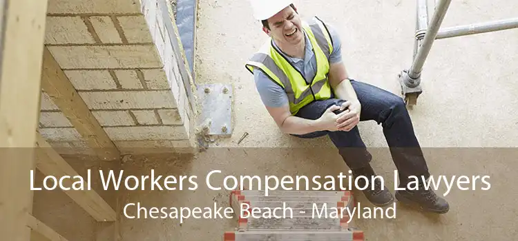 Local Workers Compensation Lawyers Chesapeake Beach - Maryland