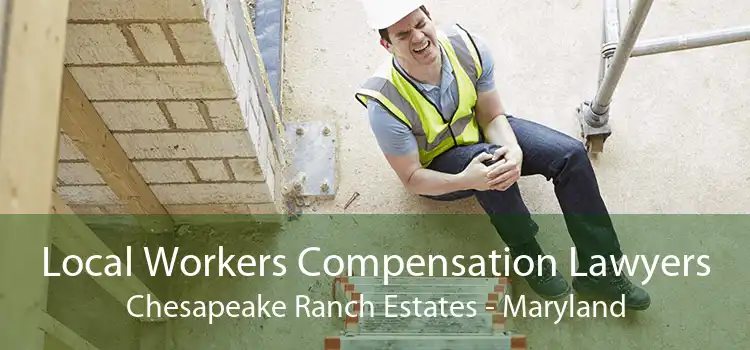 Local Workers Compensation Lawyers Chesapeake Ranch Estates - Maryland