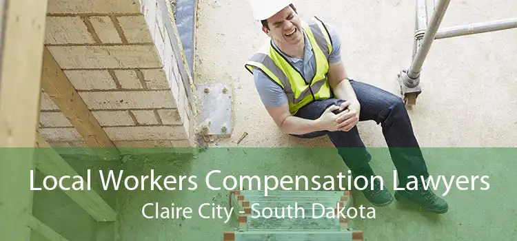Local Workers Compensation Lawyers Claire City - South Dakota