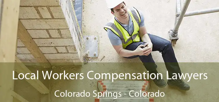 Local Workers Compensation Lawyers Colorado Springs - Colorado