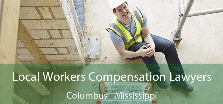 Local Workers Compensation Lawyers Columbus - Mississippi