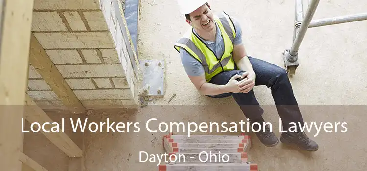 Local Workers Compensation Lawyers Dayton - Ohio