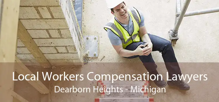 Local Workers Compensation Lawyers Dearborn Heights - Michigan