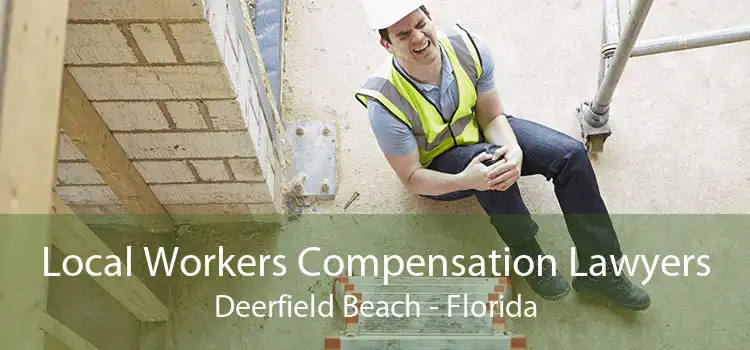 Local Workers Compensation Lawyers Deerfield Beach - Florida