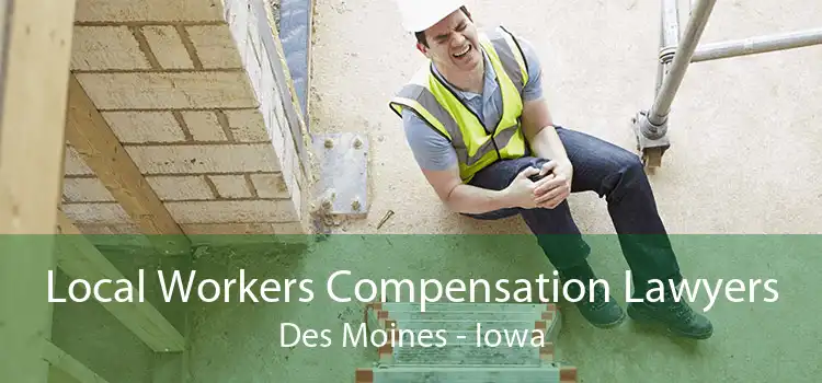 Local Workers Compensation Lawyers Des Moines - Iowa