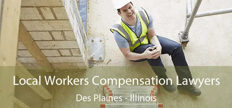 Local Workers Compensation Lawyers Des Plaines - Illinois