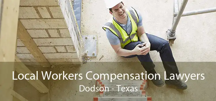 Local Workers Compensation Lawyers Dodson - Texas