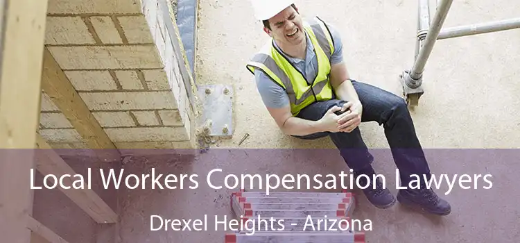 Local Workers Compensation Lawyers Drexel Heights - Arizona
