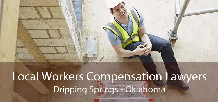 Local Workers Compensation Lawyers Dripping Springs - Oklahoma